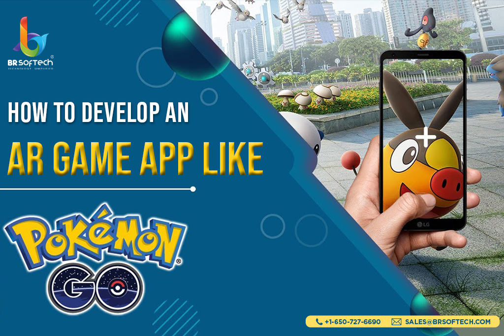 Cost To Develop Games Like Pokemon Go | BR Softech