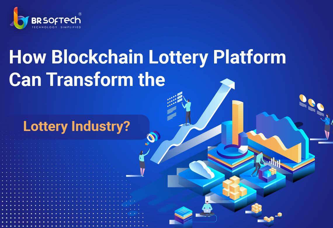 How Blockchain Lottery Platform Can Transform the Lottery Industry? - BR Softech