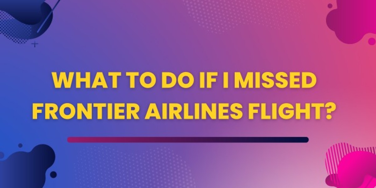 What To Do If I Missed Frontier Airlines Flight? - A Complete Guide