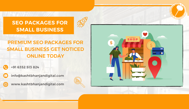 Premium SEO Packages for Small Business Get Noticed Online Today – Kashtbhanjan Digital