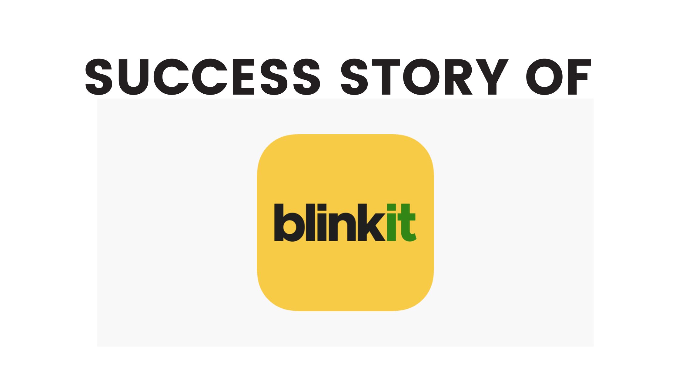 Success Story of Blinkit | Zomato-owned Company | Delivered In Minutes - The Success Garage