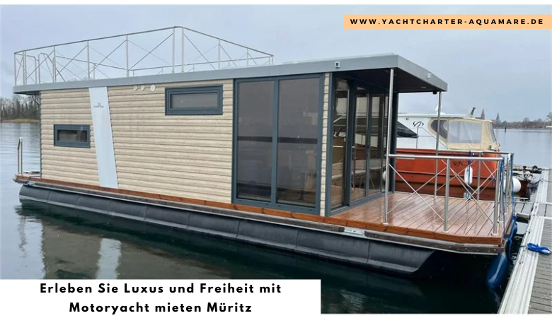 Erleben Sie Luxus und Freiheit mit Motoryacht mieten Mueritz – Yachtcharter Aquamare Ferien mieten
